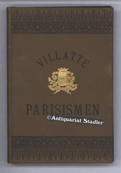 Parisismen. Alphabetisch geordnete Sammlung der eigenartigen Ausdrucksweisen des Pariser Argot. E...