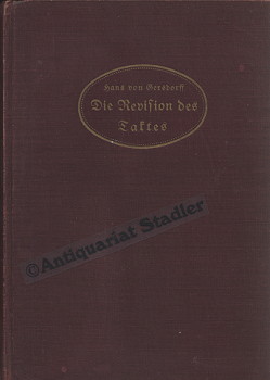 Image du vendeur pour Die Revision des Taktes. Freiheit, Persnlichkeit und Herrschaft des Geistes. Praktische Philosophie, Psychologie und Soziologie. mis en vente par Antiquariat im Kloster