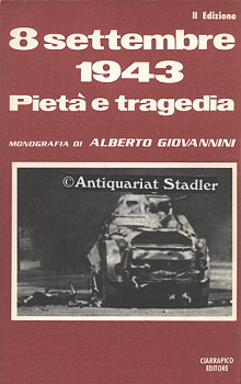 8 settembre 1943. Pieta e tragedia. In ital. Sprache.