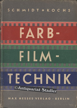 Farbfilmtechnik. Eine Einführung für Filmschaffende.