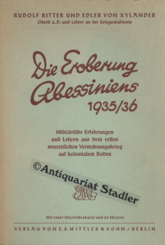 Die Eroberung Abessiniens 1935/36. Militär. Erfahrungen u. Lehren aus dem ersten neuzeitlichen Ve...