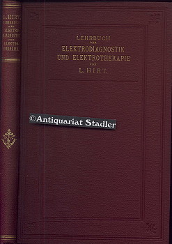 Lehrbuch der Elektrodiagnostik und Elektrotherapie. Für Studierende und Ärzte.