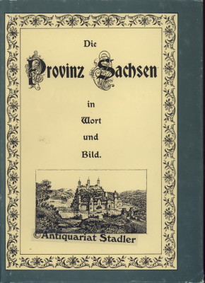 Die Provinz Sachsen in Wort und Bild. Faksimile-Ausgabe.