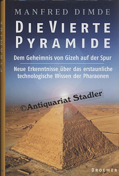 Die vierte Pyramide. Dem Geheimnis von Gizeh auf der Spur. Neue Erkenntnisse über das erstaunlich...