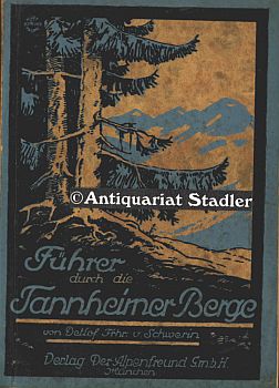 Führer durch die Tannheimer Berge. Aus der Reihe: Alpenfreund-Führer.