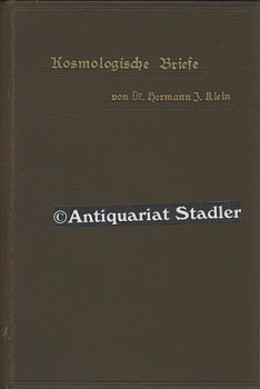 Kosmologische Briefe über die Vergangenheit, Gegenwart und Zukunft des Weltbaues. Für Gebildete.