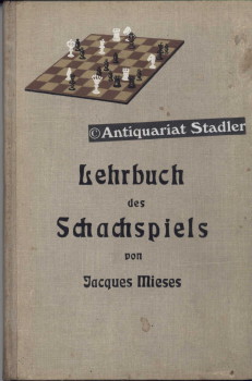 Lehrbuch des Schachspiels für Anfänger und fortgeschrittene Spieler. (= Bibliothek für Sport und ...