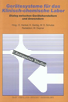 Bild des Verkufers fr Gertesysteme fr das klinisch-chemische Labor. Dialog zwischen Gerteherstellern und Anwendern , [Ergebnisse zweier Workshops, Bad Salzuflen 30.9. - 1.10.82, Neu-Ulm 28. - 30.4.83]. . zum Verkauf von Antiquariat im Kloster