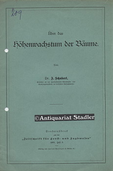 Über das Höhenwachstum der Bäume. Sonderabdruck aus der "Zeitschrift für Forst- und Jagdwesen" 19...