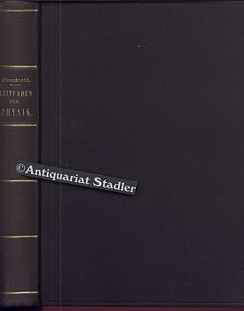 Immagine del venditore per Leitfaden der Physik mit Einschlu der einfachsten Lehren der Chemie und mathematischen Geographie nach dem Lehrplane von 1882 fr Gymnasien. 2 Bde. i. 1 Bd. venduto da Antiquariat im Kloster