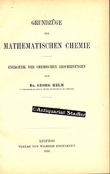 Bild des Verkufers fr Grundzge der mathematischen Chemie. Energetik der chemischen Erscheinungen. zum Verkauf von Antiquariat im Kloster