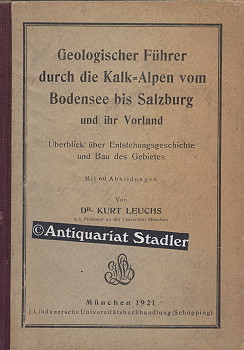 Geologischer Führer durch die Kalk-Alpen vom Bodensee bis Salzburg und ihr Vorland. Überblick übe...