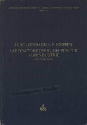 Laboratoriumsbuch für die Tonindustrie. (= Laboratoriumsbücher für die chemischen und verwandten ...