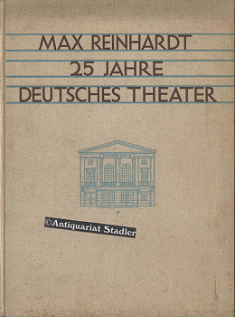 Max Reinhardt. 25 Jahre Deutsches Theater. Ein Tafelwerk.