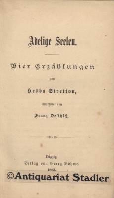 Adelige Seelen. Vier Erzählungen. Eingeleitet von Franz Delitzsch.