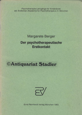 Der psychotherapeutische Erstkontakt. Psychotherapie-Lehrgänge für Kinderärzte der Ärztlichen Aka...