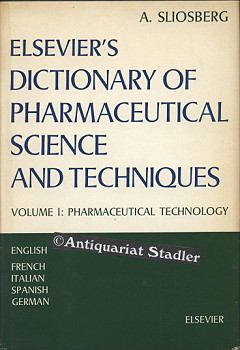 Immagine del venditore per Elsevieris Dictionary of Pharmaceutical Science and Techniques. Volume I: Pharmaceutical Technology. English, french, italian, spanish, german. venduto da Antiquariat im Kloster