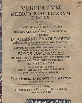 Veritatum medico-practicarum decas quas in disputatione inaugurali . praeside D. Johanne Carolo S...