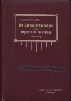 Die Harnuntersuchungen und ihre diagnostische Verwertung.