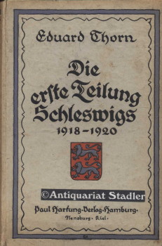 Die erste Teilung Schleswigs 1918 - 1920.