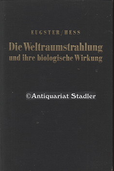 Die Weltraumstrahlung (Kosmische Strahlung) und ihre biologische Wirkung.