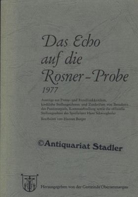 Das Echo auf die Rosner-Probe 1977. Auszüge aus Presse- und Rundfunkkritiken, kirchliche Stellung...