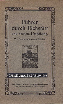 Imagen del vendedor de Fhrer durch Eichstdt und nchste Umgebung. a la venta por Antiquariat im Kloster