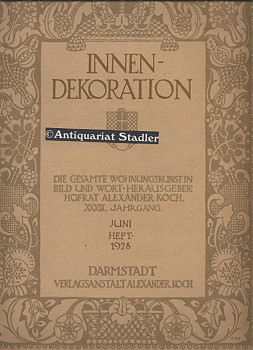 Innen-Dekoration. 39. (XXXIX.) Jahrgang. Juni 1928. Die gesamte Wohnungskunst in Bild und Wort.