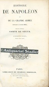 Histoire de Napoléon et de la grande Armee pendant L Année 1812. 1. Band.