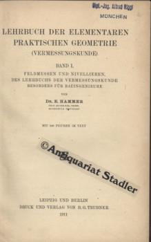 Lehrbuch der elementaren praktischen Geometrie. (Vermessungskunde). Band I: Feldmessen und Nivell...