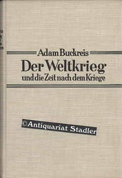 Der Weltkrieg und die Zeit nach dem Kriege Des Werkes Panorama der Welt- und Kulturgeschicgte II....