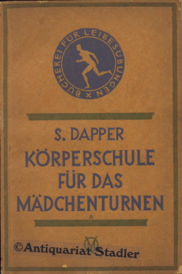 Bild des Verkufers fr Krperschule fr das Mdchenturnen. Nach d. amtl. Richtlinien f. d. krperl. Erziehg d. Mdchen an d. Schulen in Preuen. (= Bcherei fr Leibesbungen). zum Verkauf von Antiquariat im Kloster