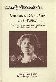 Bild des Verkufers fr Die vielen Gesichter des Wahns. Patientenportraits aus der Psychiatrie der Jahrhundertwende, aufgenommen vom 1. Direktor d. neuerbauten Kgl. Heil- u. Pflegeanst. Weinsberg in d. Jahren von 1903 bis zum Ersten Weltkrieg. zum Verkauf von Antiquariat im Kloster