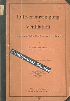 Bild des Verkufers fr Luftverunreinigung und Ventilation mit besonderer Rcksicht auf Industrie und Gewerbe. zum Verkauf von Antiquariat im Kloster