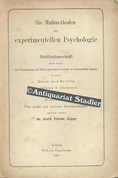 Die Maßmethoden der experimentellen Psychologie. Habilitationsschrift durch welche mit Zustimmung...