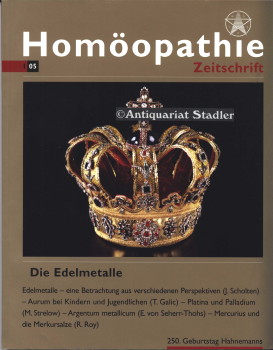 Die Edelmetalle. Homöopathie-Zeitschrift Heft 1/2005.