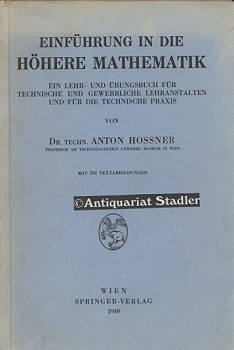 Einführung in die höhere Mathematik. Ein Lehr- und Übungsbuch für technische u. gewerbliche Lehra...