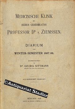 Immagine del venditore per Medicinische Klinik des Herrn Geheimraths Professor Dr. v. Ziemssen. Diarium vom Winter-Semester 1897/98. Als Manuscript gedruckt. venduto da Antiquariat im Kloster