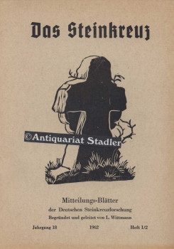 Seller image for Das Steinkreuz. Mitteilungs-Bltter d. Dt. Steinkreuzforschung. Jahrgang 18 - 1962, Heft 1/2. Begr. u. geleitet von L. Wittmann, Mitteilungsbltter der Deutschen Steinkreuzforschung. for sale by Antiquariat im Kloster