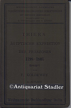 Thiers Ägyptische Expedition der Franzosen 1798-1801. In franz. Spr. mit dt. Anmerk u. dt. Vorrede.