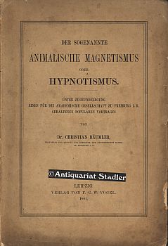 Bild des Verkufers fr Der sogenannte animalische Megnetismus oder Hypnotismus. Unter Zugrundelegung eines fr die akademische Gesellschaft zu Freiburg i.B. gehaltenen populren Vortrages. zum Verkauf von Antiquariat im Kloster