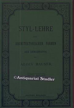 Styl-Lehre der architektonischen und kunstgewerblichen Formen. III. Theil: Styl-Lehre der archite...