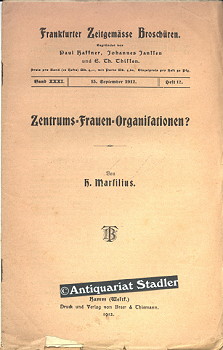 Zentrums-Frauen-Organisationen. (= Frankfurter Zeitgemässe Broschüren. 15. September 1912. Band 3...
