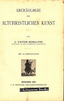 Archäologie der Altchristlichen Kunst.