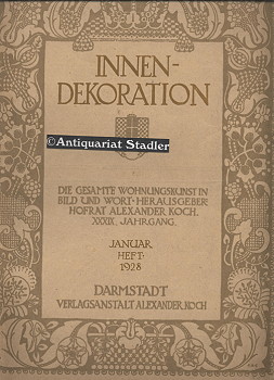 Innen-Dekoration. 39. (XXXIX.) Jahrgang. Januar 1928. Die gesamte Wohnungskunst in Bild und Wort.