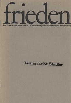 Seller image for Frieden. Einfhrung in das Thema des 13. deutschen Evangelischen Kirchentages. for sale by Antiquariat im Kloster