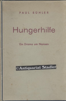 Hungerhilfe. Ein Drama um Nansen in Akten.