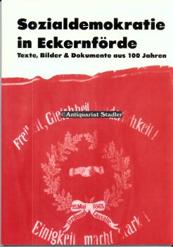 Bild des Verkufers fr Sozialdemokratie in Eckernfrde. Texte, Bilder & Dokumente aus 100 Jahren. zum Verkauf von Antiquariat im Kloster