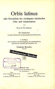 Orbis latinus oder Verzeichnis der wichtigsten Orts- und Ländernamen. Ein Supplement zu jed, late...