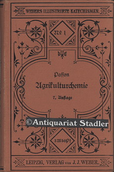Katechismus der Agrikulturchemie. (= Webers illustrirte Katechismen, No. 1).